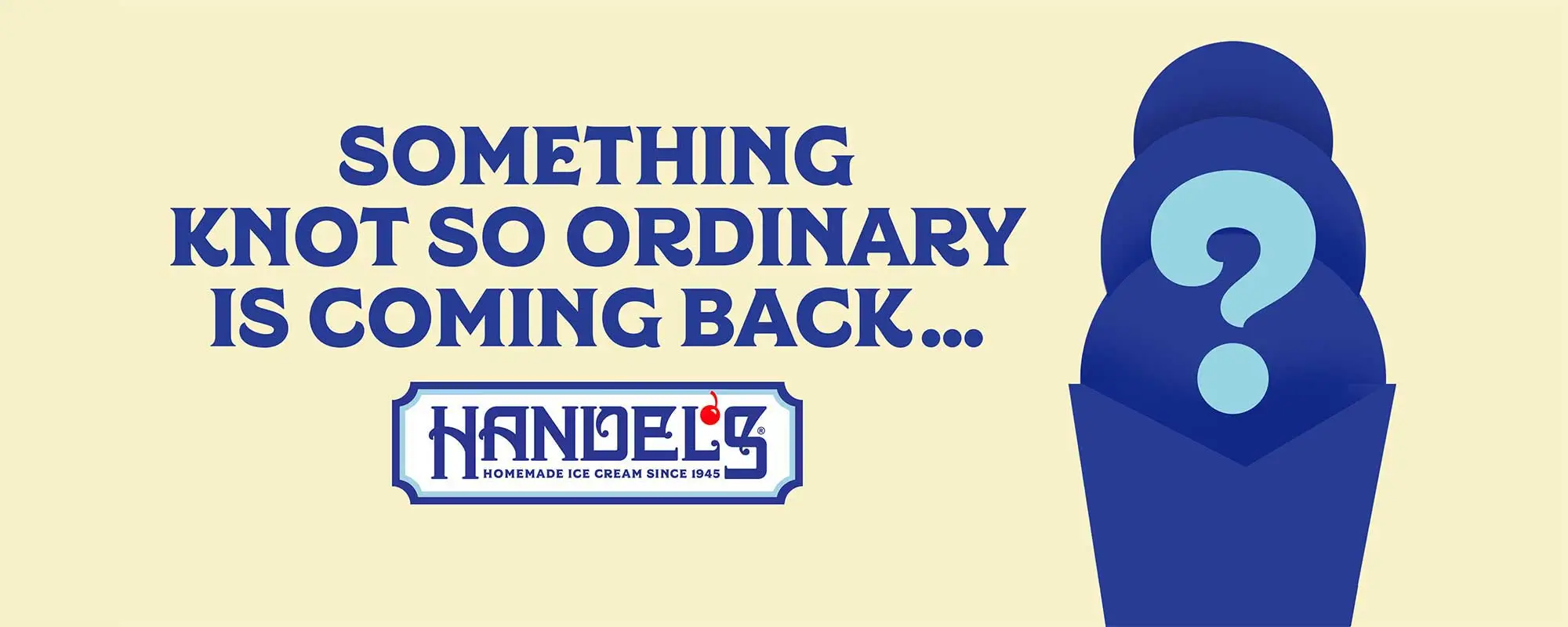 illustrated ice cream cone with a question mark over it and a headline that reads Something Knot So Ordinary is Coming Back...